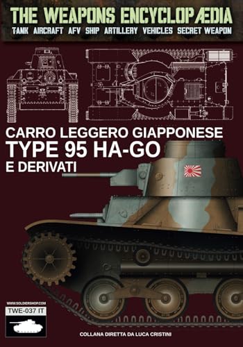 Carro leggero giapponese Type 95 Ha-Go e derivati (The Weapons Encyclopaedia, Band 75) von Luca Cristini Editore (Soldiershop)