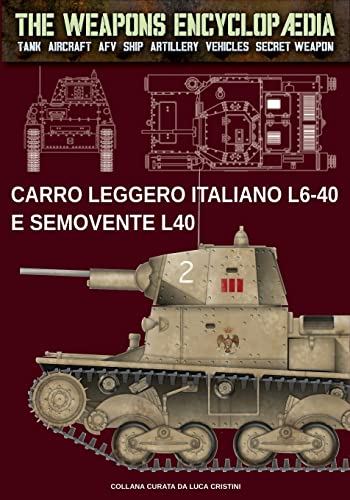 Carro leggero italiano L6-40 e Semovente L40 (The Weapons Encyclopaedia, Band 20) von Luca Cristini Editore (Soldiershop)