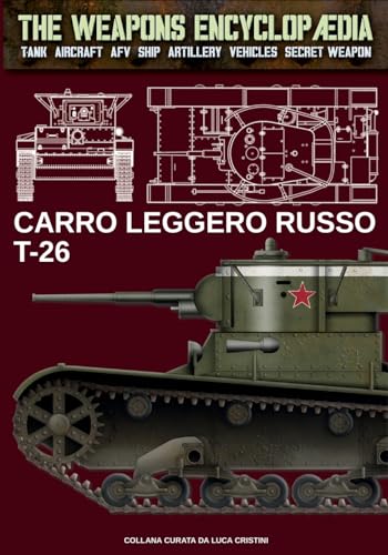 Carro leggero russo T-26 (The Weapons Encyclopaedia, Band 34) von Luca Cristini Editore (Soldiershop)