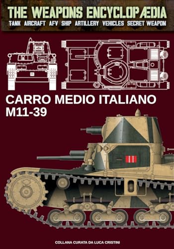 Carro medio italiano M11-39 (The Weapons Encyclopaedia, Band 24) von Luca Cristini Editore (Soldiershop)