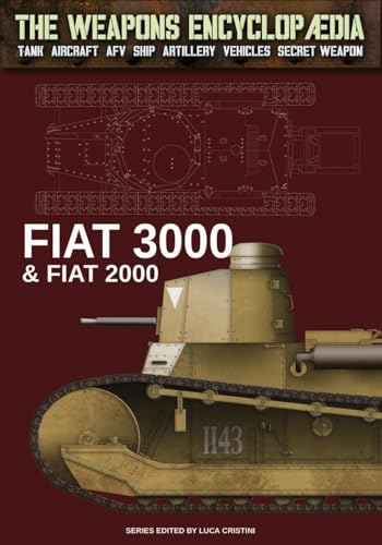 FIAT 3000 & FIAT 2000 (The Weapons Encyclopaedia, Band 47) von Luca Cristini Editore (Soldiershop)