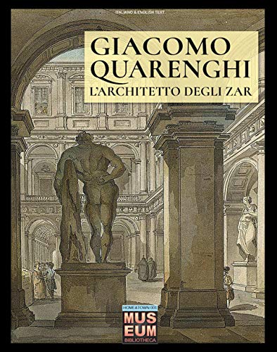 Giacomo Quarenghi - L'architetto degli zar (Museum, Band 7)