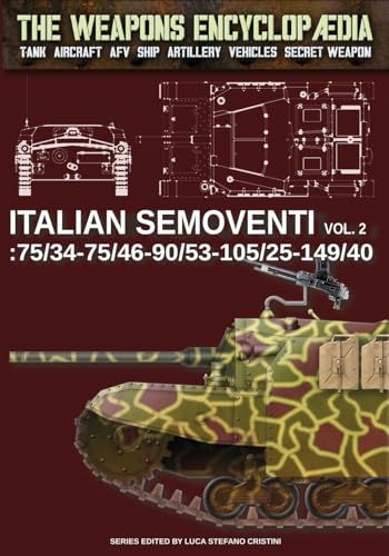 Italian Semoventi - Vol. 2: 75/34-75/46-90/53-102/25-149/40 (The Weapons Encyclopaedia, Band 41)