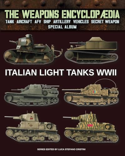 Italian light tanks WWII (The Weapons Encyclopaedia, Band 77) von Luca Cristini Editore (Soldiershop)