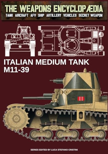 Italian medium tank M11-39 (The Weapons Encyclopaedia, Band 25) von Luca Cristini Editore (Soldiershop)