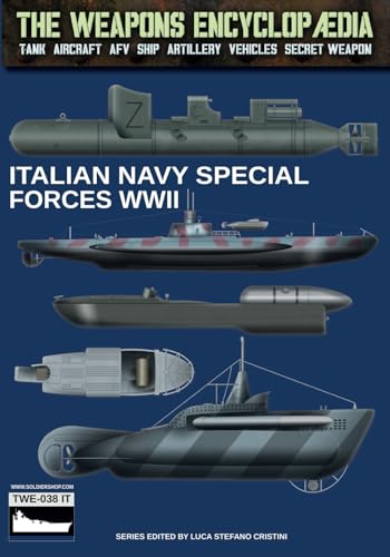 Italian navy Special Forces WWII (The Weapons Encyclopaedia, Band 80) von Luca Cristini Editore (Soldiershop)
