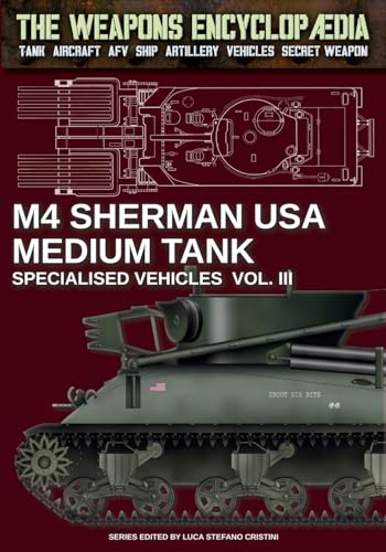 M4 Sherman medium tank – Specialised vehicles Vol. III (The Weapons Encyclopaedia, Band 68) von Luca Cristini Editore (Soldiershop)