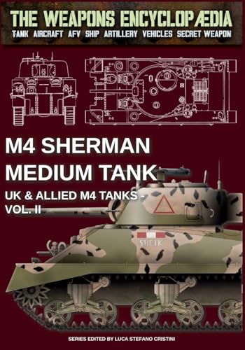 M4 Sherman medium tank – UK & Allied M4 Tanks Vol. II (The Weapons Encyclopaedia, Band 64) von Luca Cristini Editore (Soldiershop)