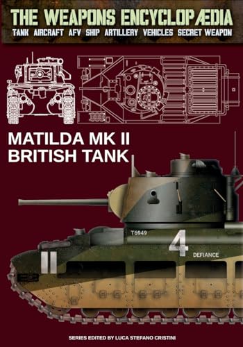 Matilda MK II British Tank (The Weapons Encyclopaedia, Band 33)