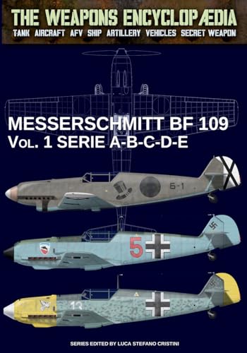 Messerschmitt BF 109 – Vol. 1: series A-B-C-D-E (The Weapons Encyclopaedia, Band 37) von Soldiershop