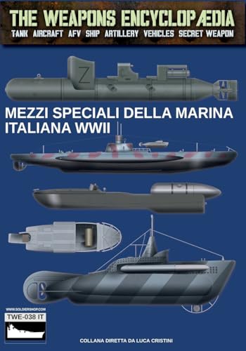 Mezzi speciali della Marina Italiana WWII (The Weapons Encyclopaedia, Band 79) von Luca Cristini Editore (Soldiershop)