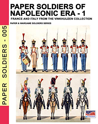 Paper soldiers of Napoleonic era -1: France and Italy from the Vinkhuijzen collection Paper soldiers of Napoleonic era -1: France and Italy from the Vinkhuijzen collection von Soldiershop