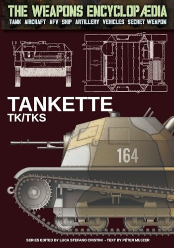 TanketteTK/TKS (The Weapons Encyclopaedia, Band 53) von Luca Cristini Editore (Soldiershop)