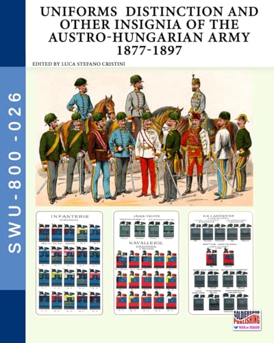 Uniforms distinction and other insignia of the Austro-Hungarian Army 1877-1897