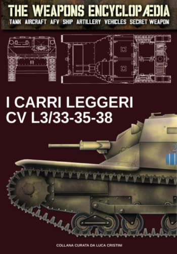 I carri leggeri CV L3/33-35-38 (The Weapons Encyclopaedia, Band 1) von Luca Cristini Editore (Soldiershop)