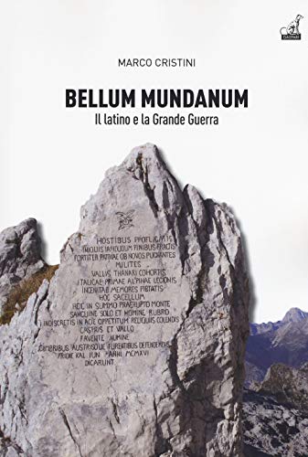 Bellum mundanum primum. Il latino e la Grande Guerra (Storica) von Gaspari