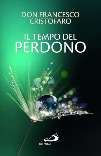 Il tempo del perdono (Dimensioni dello spirito) von San Paolo Edizioni