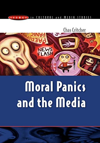 Moral Panics And The Media (Issues in Cultural and Media Studies)