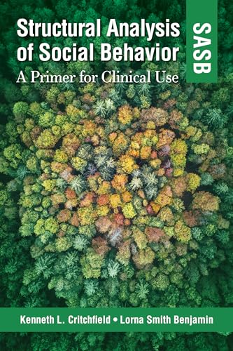 Structural Analysis of Social Behavior SASB: A Primer for Clinical Use Structural Analysis of Social Behavior SASB: A Primer for Clinical Use