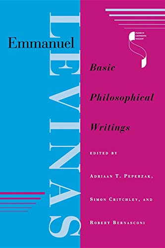 Emmanuel Levinas: Basic Philosophical Writings (Studies in Continental Thought)