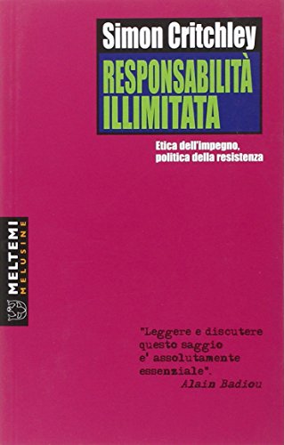 Responsabilità illimitata. Etica dell'impegno, politica della resistenza (Le melusine) von Booklet Milano
