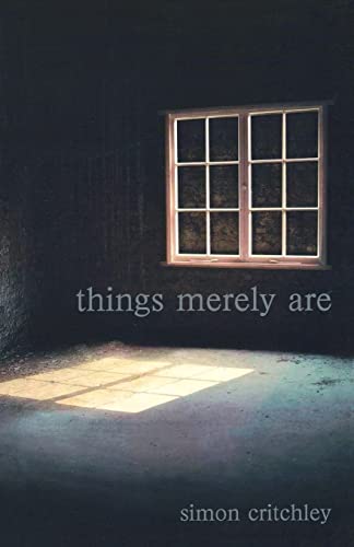Things Merely Are: Philosophy in the Poetry of Wallace Stevens Things Merely Are: Philosophy in the Poetry of Wallace Stevens
