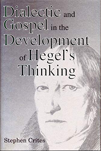 Dialectic and Gospel in the Development of Hegel's Thinking Dialectic and Gospel in the Development of Hegel's Thinking von Penn State University Press