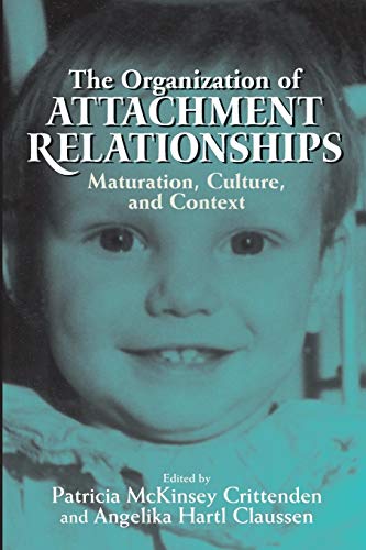 The Organization of Attachment Relationships: Maturation, Culture, And Context von Cambridge University Press