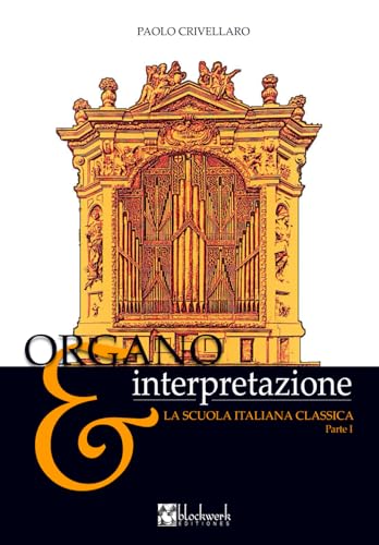 La scuola italiana classica - Parte I: ORGANO & INTERPRETAZIONE