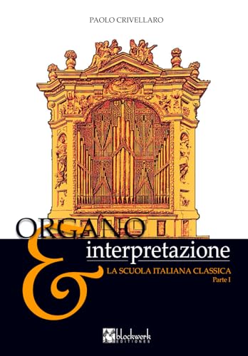 La scuola italiana classica - Parte I: ORGANO & INTERPRETAZIONE