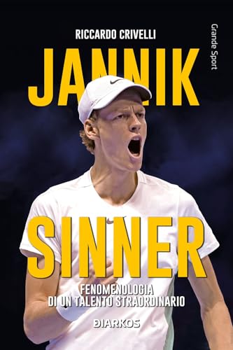 Jannik Sinner. Fenomenologia di un talento straordinario (Grande sport) von DIARKOS