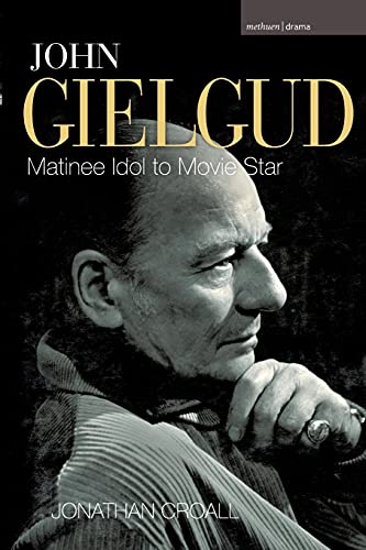 John Gielgud: Matinee Idol to Movie Star (Biography and Autobiography)