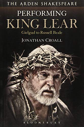 Performing King Lear: Gielgud to Russell Beale