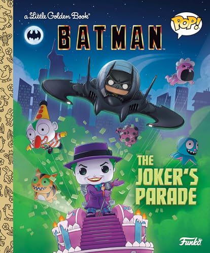 The Joker's Parade (Little Golden Books: Batman: Funko Pop!)