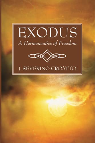 Exodus: A Hermeneutics of Freedom