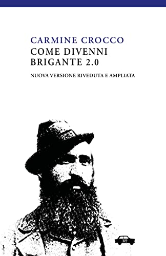 Come divenni brigante 2.0: Nuova edizione riveduta e ampliata (Pillole per la memoria) von Edizioni Trabant