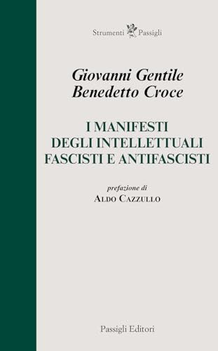 I manifesti degli intellettuali fascisti e antifascisti (Strumenti Passigli) von Passigli