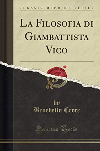 La Filosofia di Giambattista Vico (Classic Reprint)