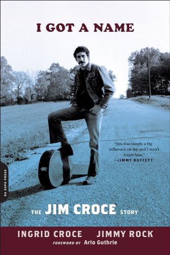 I Got a Name: The Jim Croce Story von Da Capo Press