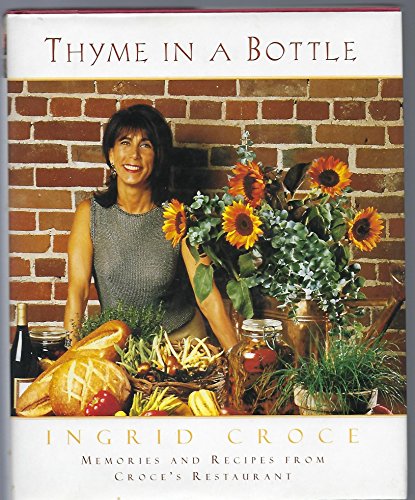 Thyme in a Bottle: Recipes from Ingrid Croce's San Diego Cafes von William Morrow Cookbooks