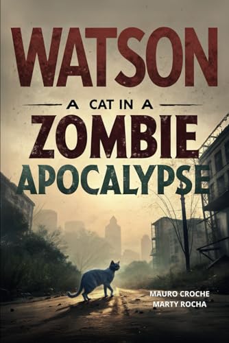WATSON, A CAT IN A ZOMBIE APOCALYPSE von Independently published