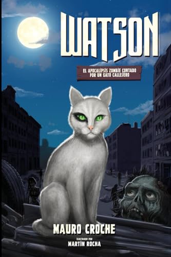 WATSON: El Apocalipsis Zombie Contado por un Gato Callejero von Creepypasta Ediciones
