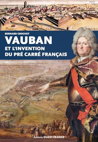 Vauban et l'invention du pré carré français von OUEST FRANCE