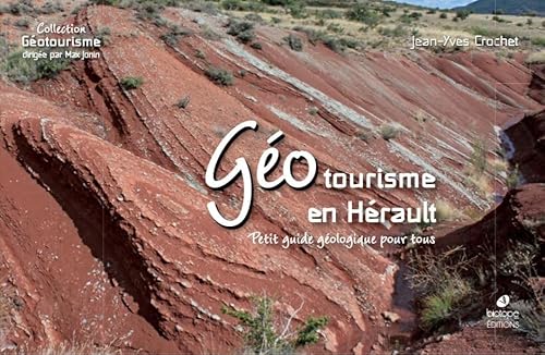 Geotourisme en Herault: Petit guide geologique pour tous