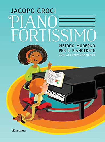 Pianofortissimo. Metodo moderno per il pianoforte con accompagnamento. Ediz. per la scuola (Pianoforte. Ciclo elementare) von Sinfonica