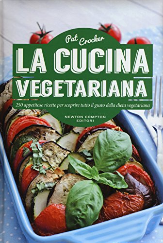 La cucina vegetariana (Manuali di cucina)