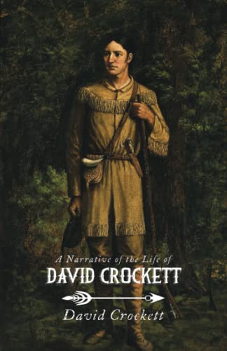 A Narrative of the Life of David Crockett von East India Publishing Company
