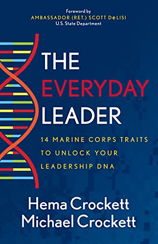The Everyday Leader: 14 Marine Corps Traits to Unlock Your Leadership DNA
