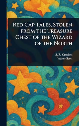 Red Cap Tales, Stolen From the Treasure Chest of the Wizard of the North von Anson Street Press