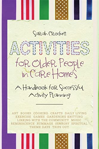 Activities for Older People in Care Homes: A Handbook for Successful Activity Planning von Jessica Kingsley Publishers